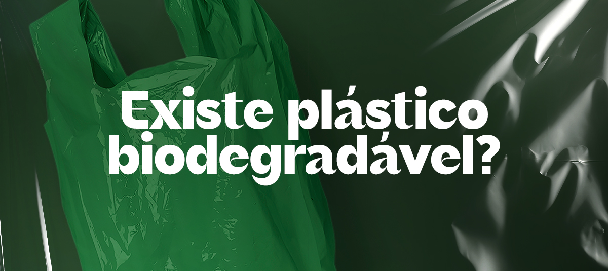 Existe mesmo plástico biodegradável?